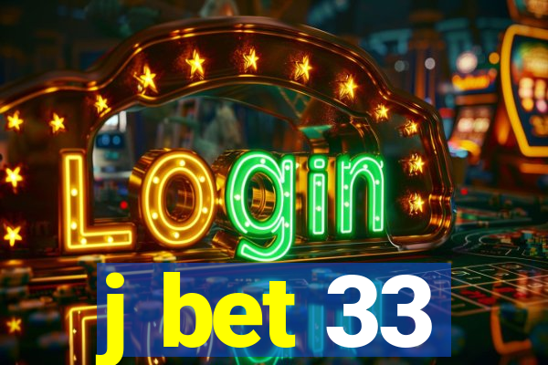 j bet 33